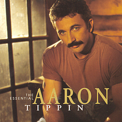 Aaron Tippin - The Essential Aaron Tippin album