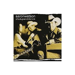 Aaron Watson - shutupanddance album