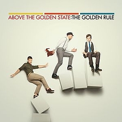 Above The Golden State - The Golden Rule альбом