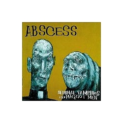 Abscess - Seminal Vampires and Maggot Men альбом