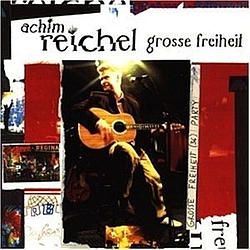 Achim Reichel - Grosse Freiheit альбом