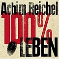Achim Reichel - 100% Leben album