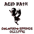 Acid Bath - 1996-01-23: Colorado Springs альбом