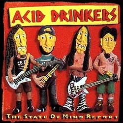 Acid Drinkers - The State Of Mind Report альбом