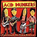Acid Drinkers - The State Of Mind Report album