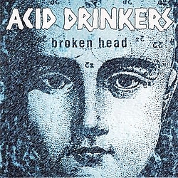 Acid Drinkers - Broken Head album