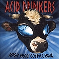 Acid Drinkers - High Proof Cosmic Milk album
