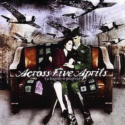 Across Five Aprils - A Tragedy in Progress album