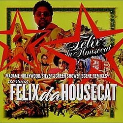 Felix Da Housecat - Madame Hollywood/Silver Screen Shower Scene Remixes album