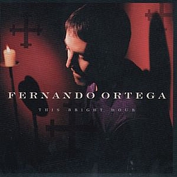 Fernando Ortega - This Bright Hour альбом