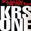 Krs-One - MCs Act Like They Don&#039;t Know альбом