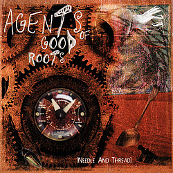 Agents of Good Roots - Needle and Thread album