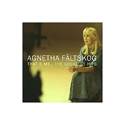 Agnetha Faltskog - Agnetha Faltskog - That&#039;s Me: Greatest Hits альбом