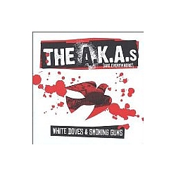 The A.K.A.s - White Doves and Smoking Guns album