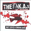 The A.K.A.s - White Doves and Smoking Guns альбом