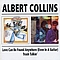 Albert Collins - Love Can Be Found Anywhere (Even In A Guitar) Trash Talkin&#039; album