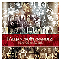 Alejandro Fernandez - 15 Años de Exitos album