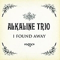 Alkaline Trio - I Found A Way альбом
