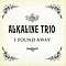 Alkaline Trio - I Found A Way альбом