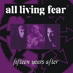 All Living Fear - Fifteen Years After (Disc 1) album