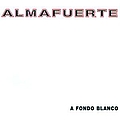 Almafuerte - A Fondo Blanco album