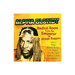 Alpha Blondy - Radical Roots From the Emperor of African Reggae альбом