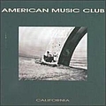American Music Club - California альбом
