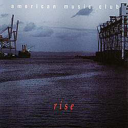 American Music Club - Rise album