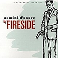 Fireside - Uomini D&#039;Onore альбом