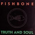 Fishbone - Truth And Soul album