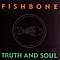 Fishbone - Truth And Soul album