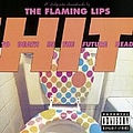 Flaming Lips - Hit To Death In The Future Head альбом
