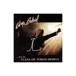 Ana Gabriel - En La Plaza De Toros Mexico album