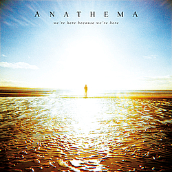 Anathema - We&#039;re Here Because We&#039;re Here album