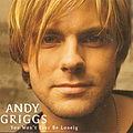 Andy Griggs - You Won&#039; t Ever Be Lonely album