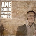 Ane Brun - My Lover Will Go альбом
