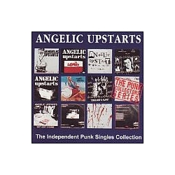 Angelic Upstarts - The Independent Punk Singles Collection альбом