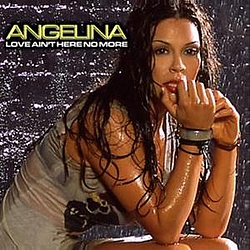 Angelina - Love Ain&#039;t Here No More album
