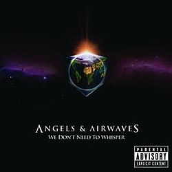 Angels and Airwaves - We Don&#039;t Need To Whisper album