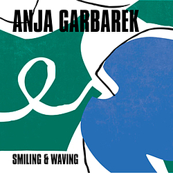 Anja Garbarek - Smiling &amp; Waving альбом
