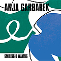 Anja Garbarek - Smiling &amp; Waving album