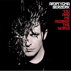 Apoptygma Berzerk - You And Me Against The World альбом