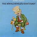 April Wine - The Whole World&#039;s Goin&#039; Crazy album
