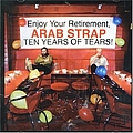 Arab Strap - Ten Years of Tears album