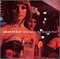 Arab Strap - Monday at the Hug &amp; Pint альбом