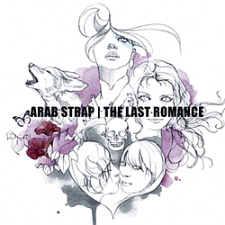 Arab Strap - The Last Romance альбом