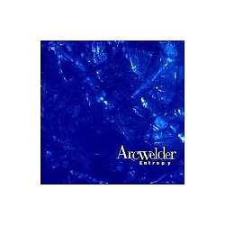 Arcwelder - Entropy альбом