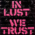 The Ark - In Lust We Trust альбом