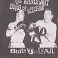 The Arrogant Sons Of Bitches - Built to Fail альбом