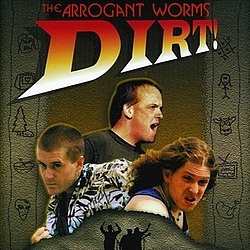 Arrogant Worms - Dirt! альбом